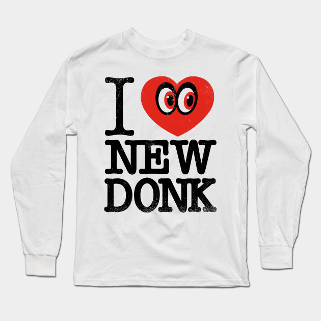 I ♥ NEW DONK